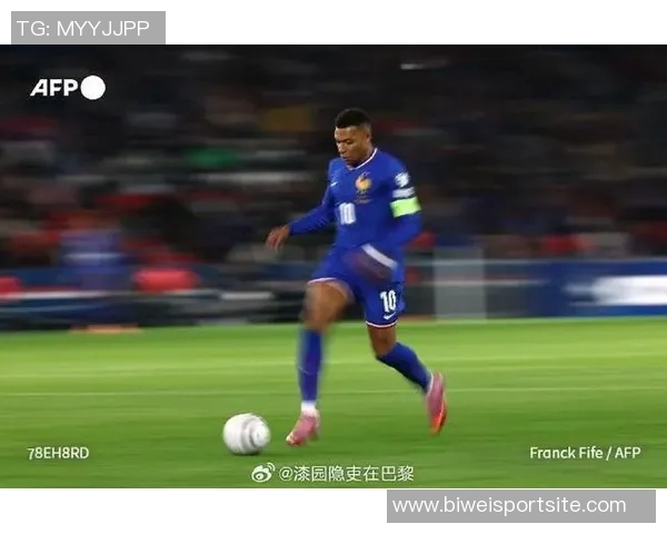 姆巴佩缺席法国队训练状态堪忧出战阿塞拜疆前景不明