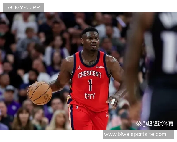 鹈鹕不愿裁掉锡安面临8600万无保障合同难寻更优交易选择